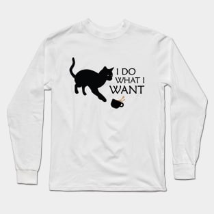 I Do What I Want Long Sleeve T-Shirt